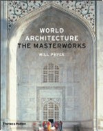 World architecture : the masterworks / Will Pryce.