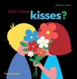 How many kisses? / [text and illustrations by] Delphine Chedru.