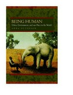Being human : ethics, environment, and our place in the world / Anna L. Peterson.