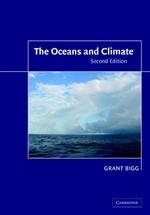 The oceans and climate / Grant R. Bigg.