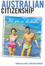 Australian citizenship / Brian Galligan and Winsome Roberts.