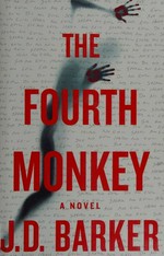 The fourth monkey / J.D. Barker.