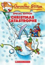 Christmas catastrophe / Geronimo Stilton ; illustrations by Silvia Bigolin, Christian Aliprandi and Davide Turotti ; English translation by Edizioni Piemme S.p.A.