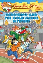 Geronimo and the gold medal mystery / Geronimo Stilton ; [illustrations by Cinzia Marrese, Vittoria Termini, and Silvia Bigolin].