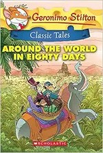 Around the world in eighty days / Geronimo Stilton ; based on the novel by Jules Verne ; translated by Andrea Schaffer.