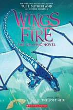 Wings of fire, the graphic novel. 2, The lost heir / by Tui T. Sutherland ; adapted by Barry Deutsch ; art by Mike Holmes ; color by Maarta Laiho.