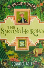 The smoking hourglass / Jennifer Bell ; illustrated by Karl James Mountford.