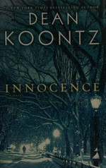 Innocence : a novel / Dean Koontz.