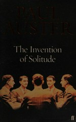 The invention of solitude / Paul Auster.