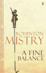A fine balance / Rohinton Mistry.