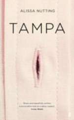 Tampa / Alissa Nutting.