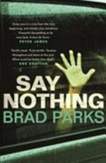 Say nothing : a novel / Brad Parks.