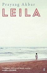 Leila : a novel / Prayaag Akbar.