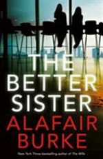 The better sister : a novel / Alafair Burke.