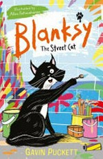 Blanksy the street cat / Gavin Puckett ; illustrated by Allen Fatimaharan.