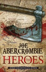 The heroes / Joe Abercrombie.