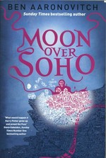 Moon over Soho / Ben Aaronovitch.