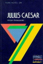 William Shakespeare, Julius Caesar : notes / by Seán Lucy