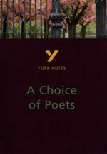 A choice of poets : an anthology of poets from Wordsworth to the present day / notes by Paul Pascoe.