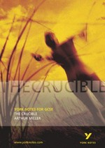 The crucible, Arthur Miller : notes by David Langston and Martin J. Walker.