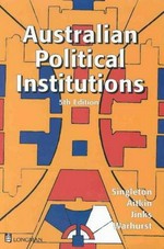 Australian political institutions / Singleton ... [et al.].