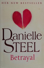 Betrayal / Danielle Steel.