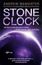 Stone clock : a novel of the Spin / Andrew Bannister.