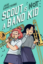 Scout is not a band kid / Jade Armstrong.