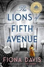 The lions of Fifth Avenue : a novel / Fiona Davis.