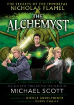 The alchemyst / Michael Scott ; adapted by Nicole Andelfinger ; illustrated by Chris Chalik.