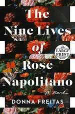 The nine lives of Rose Napolitano / Donna Freitas.