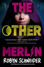 The other Merlin / Robyn Schneider.