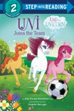 Uni joins the team / an Amy Krouse Rosenthal book ; pictures based on art by Brigette Barrager ; written by Candice Ransom ; illustrations by Susan Hall, Marcela Cespedes-Alicea and Kaley McCabe.