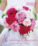 Wedding bouquets : over 300 designs for every bride.