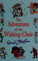 Adventures of the wishing-chair / Enid Blyton.
