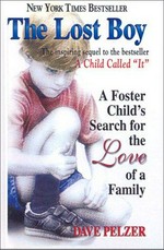 The lost boy : a foster child's search for the love of a family / Dave Pelzer.