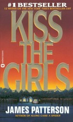 Kiss the girls / James Patterson.