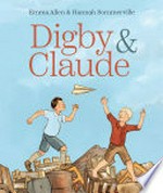 Digby & Claude / Emma Allen & Hannah Sommerville.