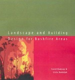 Landscape and building design for bushfire areas / Caird Ramsay & Lisle Rudolph.