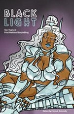 Blacklight : ten years of first nations storytelling / edited by Hannah Donnelly