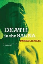 Death in the Sauna / Dennis Altman.