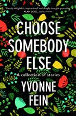 Choose somebody else / Yvonne Fein.