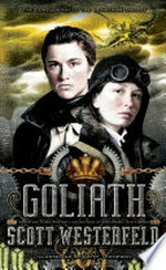 Goliath / written by Scott Westerfeld ; illustrated by Keith Thompson.