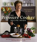 The pressure cooker recipe book / Suzanne Gibbs.