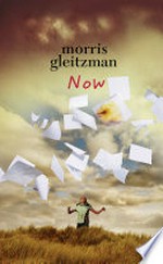 Now / Morris Gleitzman.
