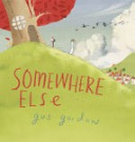 Somewhere else / Gus Gordon.