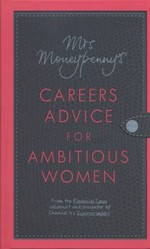 Mrs Moneypenny's careers advice for ambitious women / Mrs Moneypenny with Heather McGregor.
