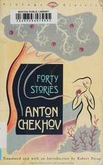 Forty stories / by Anton Chekhov ; translated and with an introduction by Robert Payne.