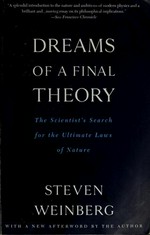 Dreams of a final theory / Steven Weinberg.