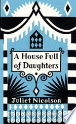 A house full of daughters / Juliet Nicolson.